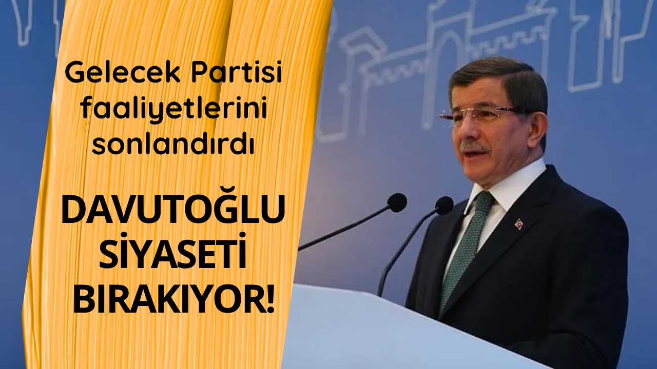 Gelecek Partisi faaliyetlerini sonlandırdı