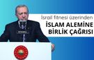 Erdoğan'dan İslam dünyasına 'birlik' çağrısı