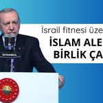 Erdoğan'dan İslam dünyasına 'birlik' çağrısı