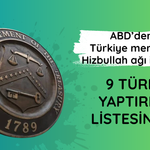 ABD’den Türkiye merkezli Hizbullah ağı iddiası: 9 Türk yaptırım listesinde