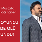 Ünlü oyuncu Serhat Mustafa Kılıç evinde ölü bulundu