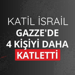 Katil İsrail Gazze'de 4 kişiyi daha katletti