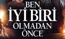 "Ben İyi Biri Olmadan Önce"