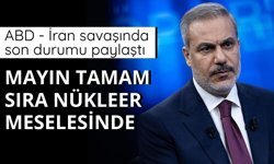 ABD - İran savaşı hakkında Hakan Fidan'dan açıklama