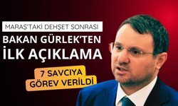 Akın Gürlek'ten Maraş'taki saldırıya dair açıklama