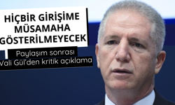 Vali Gül: Hiçbir girişime müsamaha gösterilmeyecek