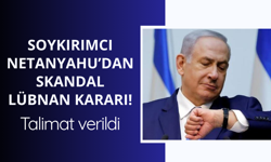 Netanyahu'dan skandal Lübnan kararı