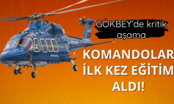 GÖKBEY'de kritik aşama! Komandolar ilk kez eğitim aldı