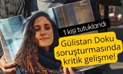 Gülistan Doku soruşturmasında kritik gelişme!