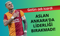 Aslan liderliği Ankara'da bırakmadı!
