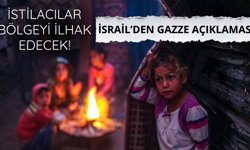 İsrail'den skandal Gazze açıklaması