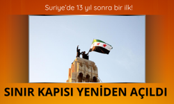 Suriye'de 13 yıl sonra ilk! Sınır kapısı yeniden açıldı