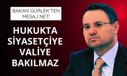 Bakan Gürlek: Hukukta siyasetçiye bakılmaz
