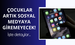 Çocuklar sosyal ağlara giremeyecek
