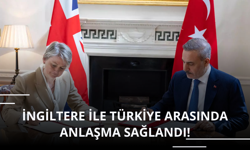Kapsam genişletilecek! Türkiye ve İngiltere anlaşma sağladı