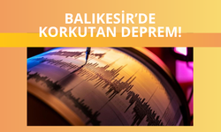 Balıkesir'de korkutan deprem