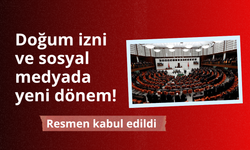 Sosyal medya ve doğum izni düzenlemeleri kabul edildi