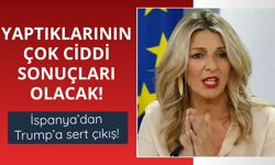 İspanya'dan Trump'a sert çıkış! Çok ciddi sonuçları olacak!