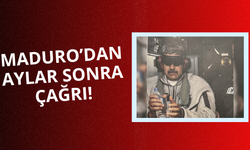 Maduro'dan aylar sonra çağrı