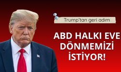 Trump'tan geri adım! ABD halkı eve dönmemizi istiyor