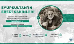 Tahirî Mutlu, Eyüpsultan’da yâd edilecek