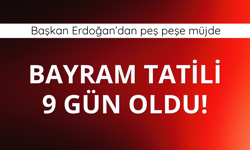 Kurban Bayramı tatili 9 gün oldu