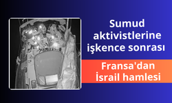 Sumud aktivistlerine işkence sonrası Fransa'dan İsrail hamlesi