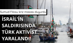 İsrail’in Sumud Filosu saldırısında Türk aktivist yaralandı