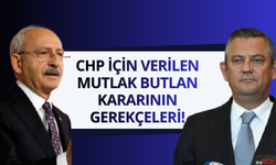 CHP için verilen mutlak butlan kararının gerekçeleri!