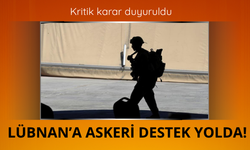 Kritik karar duyuruldu! Lübnan'a askeri destek yolda