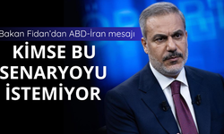 Bakan Fidan’dan ABD-İran mesajı: Kimse bu senaryoyu istemiyor