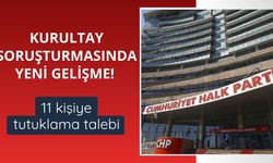 CHP kurultayı soruşturmasında yeni gelişme!