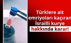 Türklere ait emriyoları kaçıran İsrailli hakkında karar