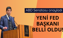ABD Senatosu onayladı! Yeni Fed başkanı belli oldu