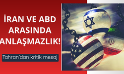 İran ve ABD arasında anlaşmazlık! Tahran'dan kritik haber