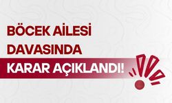 Böcek ailesi davasında karar açıklandı!