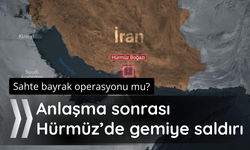 Hürmüz'de anlaşma sonrası gemiye saldırı