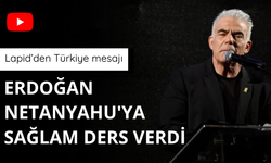 Lapid'den sert mesaj!  Erdoğan Netanyahu'ya sağlam ders verdi