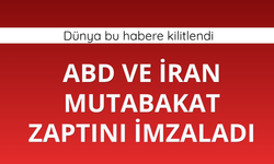 ABD ve İran mutabakat zaptını imzaladı