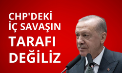 Başkan Erdoğan: CHP'deki iç savaşın tarafı değiliz