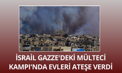 İsrail Gazze'deki Mülteci Kampı'nda evleri ateşe verdi