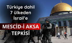 Türkiye ve 7 ülkeden İsrail'e Mescid-i Aksa tepkisi