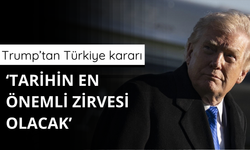 Trump'tan Türkiye kararı! Tarihin en önemli zirvesi