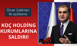 Koç Holding kurumlarına saldırı! Çelik'ten ilk açıklama