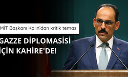 MİT Başkanı Kalın Gazze diplomasisi için Kahire'de