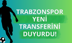 Trabzonspor yeni transferini duyurdu