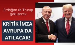 İmza töreni Avrupa'da yapılacak! Trump ile Erdoğan görüşecek