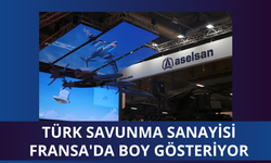 Türk savunma sanayisi Fransa'da boy gösteriyor