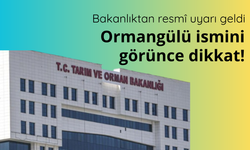 Bakanlıktan ormangülü uyarısı