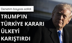 Trump'ın Türkiye kararı ülkeyi karıştırdı!